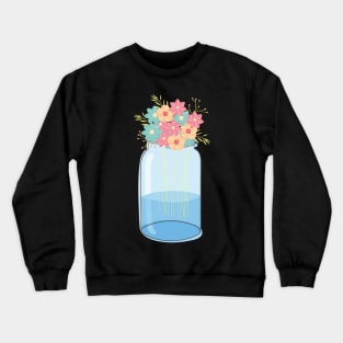 Mason Jar Cool Creative Summer Flower Bouquet Happy Garden Crewneck Sweatshirt